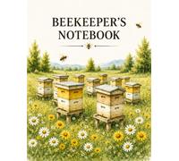 Beekeeper’s Notebook: Large 8.5" x 11" Beekeeping Log Book & Apiary Journal | Hive Inspection Tracker | 100 Pages: Practical Bee Keeping Record Book ... Conditions, Feeding Logs & Apiary Management