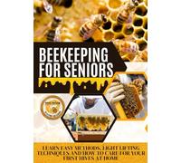 Beekeeping for Seniors: The Beginner’s Guide to Safe, Low-Lift Beekeeping After 55