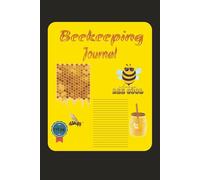 Beekeeping Journal: Track progress of many hives, Plan and treat for mites ensuring you are tracking everything.