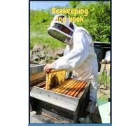 Beekeeping Log Book for Beginners: The Ultimate Beekeeper Journal with Hive Inspection Checklists, Colony Tracking Sheets, and Honey Harvesting Logs for Backyard Apiary Care৪.