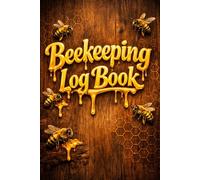 Beekeeping Log Book: Hive Inspection Checklist | Honey Bee Health Tracker | 119 Pages | Professional Apiary Record Book | 6x9 Handy Field Guide | Queen & Colony Monitoring Journal