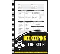 beekeeping log book: Track Hive Health, Inspections, Queen Activity, and Honey Production with Ease