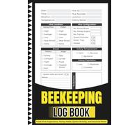 beekeeping log book: Track Hive Inspections, Honey Yields, Queen Activity, and Seasonal Notes