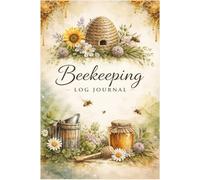Beekeeping Log Journal: A Practical Beekeeper’s Logbook to Track Hive Health, Inspections, Treatments, and Honey Production