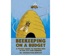 Beekeeping on a Budget: A Pocket Guide to Keeping Bees in the City and Suburbs