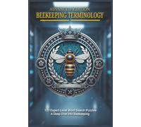 BEEKEEPING TERMINOLOGY ADVANCED EDITION WORD SEARCH PUZZLE BOOK: Deepen Your Understanding of Bees with Specialized Terminology Games