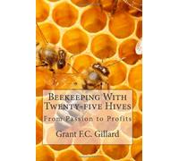 Beekeeping With Twenty-five Hives: From Passion to Profits