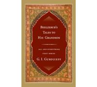 Beelzebub's Tales to His Grandson: All and Everything, First Series