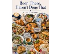 Been There, Haven't Done That: My Travel Journal - International Cuisine Cover