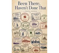 Been There, Haven't Done That: My Travel Journal - Postmarks and Passport Stamps Cover