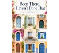 Been There, Haven't Done That: My Travel Journal - Windows and Doorways Cover
