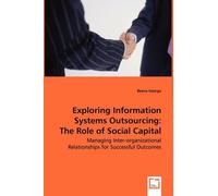 Beena George Exploring Information Systems Outsourcing (Tascabile)