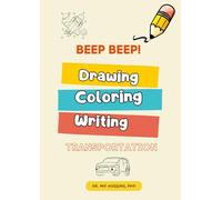 BEEP BEEP!: Transportation Coloring, Drawing & Writing Activity Book