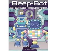 Beep-Bot: Beep, Boop & Color - Robots Everywhere!