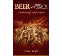 Beer and War: How Brewing Shaped Empires