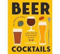 Beer Cocktails: The Essential Guide