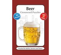 Beer Crossword Puzzles: Crosswords Puzzles with Easy to Read Print about Brewing Terms, Styles, Types and More | 6x9 inches, 120 pages | 60 Puzzles … Gift for Vacations, Holidays and Relaxation