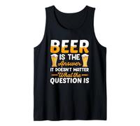 Beer Is The Answer It Doesn't Matter Drinking Beer Lover Canotta