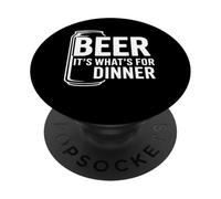 Beer It's What For Dinner - Citazione divertente per gli amanti della birra PopSockets PopGrip Adesivo