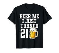 Beer Me I Just Turned 21 Divertente 21° Compleanno Uomini Donne Divertimento Maglietta