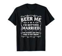 Beer Me I'm Getting Married, Camicia, Festa di Fidanzamento Maglietta