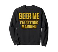 Beer Me I'm Getting Married - Funny Groom Bachelor Party Felpa