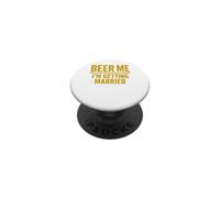 Beer Me I'm Getting Married - Funny Groom Bachelor Party PopSockets PopGrip Adesivo