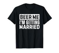 Beer Me I'm Getting Married Maglietta