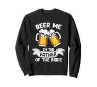 Beer Me I'm The Father of The Bride Funny Drinking Team Felpa