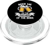 Beer Me I'm The Father Of The Bride Funny Drinking Team PopSockets PopGrip per MagSafe