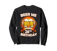 Beer Me It's My 26th Birthday 26 Years Old Party Celebration Felpa