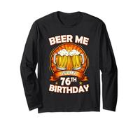 Beer Me It's My 76th Birthday 76 Years Old Party Celebration Maglia a Manica
