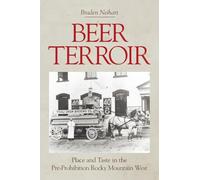 Beer Terroir: Place and Taste in the Pre-Prohibition Rocky Mountain West