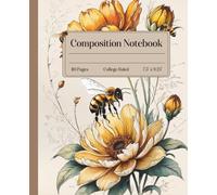 Bees and Peonies Composition Notebook College Ruled for Students and Creatives: Vintage-Inspired Botanical & Insect Print Journal: Vintage Aesthetic ... for Students and Creatives, 7.5" x 9.25"