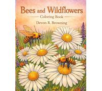 Bees and Wildflowers Coloring Book: A Relaxing Nature-Inspired Coloring Experience