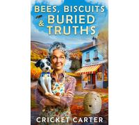 Bees, Biscuits & Buried Truths: Cozy Culinary Mystery