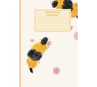 Bee's in love: A Lovely Composition Notebook to Let Your Ideas Bloom