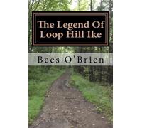 Bees O'Brien The Legend of Loop Hill Ike (Tascabile)