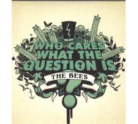Bees, The - Who Cares What the Question Is