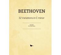 Beethoven 32 Variations in C minor: WoO 80 - For Solo Piano
