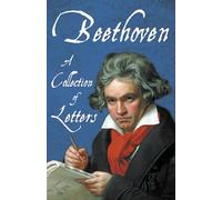 Beethoven - A Collection of Letters