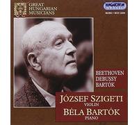 Beethoven/Bartok/Debussy - Great Hungarian Musicians: J=Zsef Szigeti & Btla