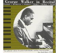 Beethoven/Chopin/Scarlatti/Walker - George Walker in Recital