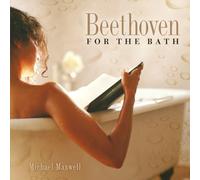 Beethoven for the Bath by Michael Maxwell (2007-04-24)