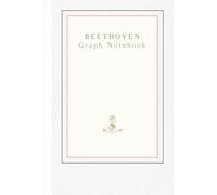 Beethoven Graph Notebook: Classical Composer Notebook - 6x9 Hardcover Graph Paper Journal - 120 Pages