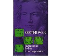 Beethoven: impressions by his contemporaries