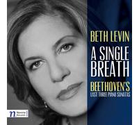 Beethoven L.V. - Single Breath: Beethoven's Last 3 Sonatas