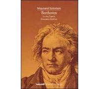 Beethoven. La vita, l'opera, il romanzo familiare
