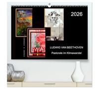 Beethoven - Pastorale im Aufbruch (hochwertiger Premium Wandkalender 2026 DIN A2 quer), Kunstdruck in Hochglanz: Collagenproject aus der Albumreihe ... steht für eine große Leidenschaft zur Natur.