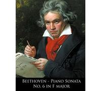 Beethoven - Piano Sonata No. 6 in F major: Volume 6